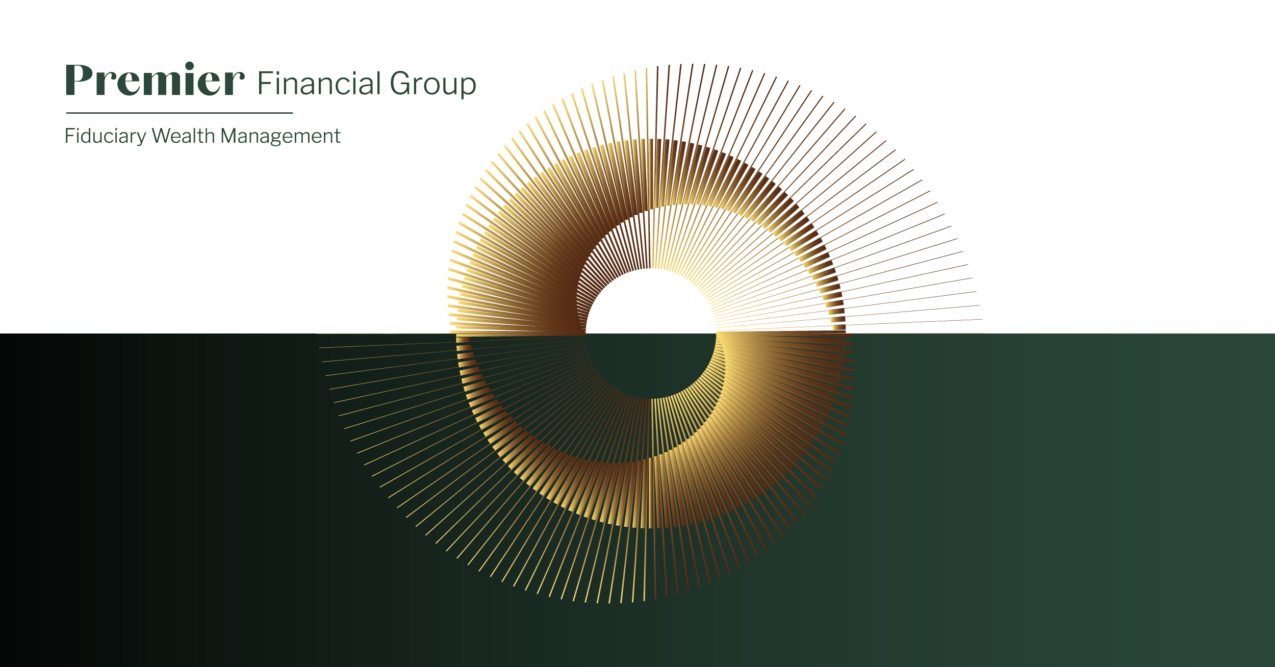 The image features a branding design for “Premier Financial Group,” a fiduciary wealth management firm. The upper section of the image has a white background with the company name in a dark green serif and sans-serif font combination. “Premier” is bold, while “Financial Group” is in a lighter weight. Below the name, “Fiduciary Wealth Management” is written in a smaller, refined sans-serif font. The lower portion of the image has a deep green gradient background. A prominent circular design with gold and dark brown radial lines.