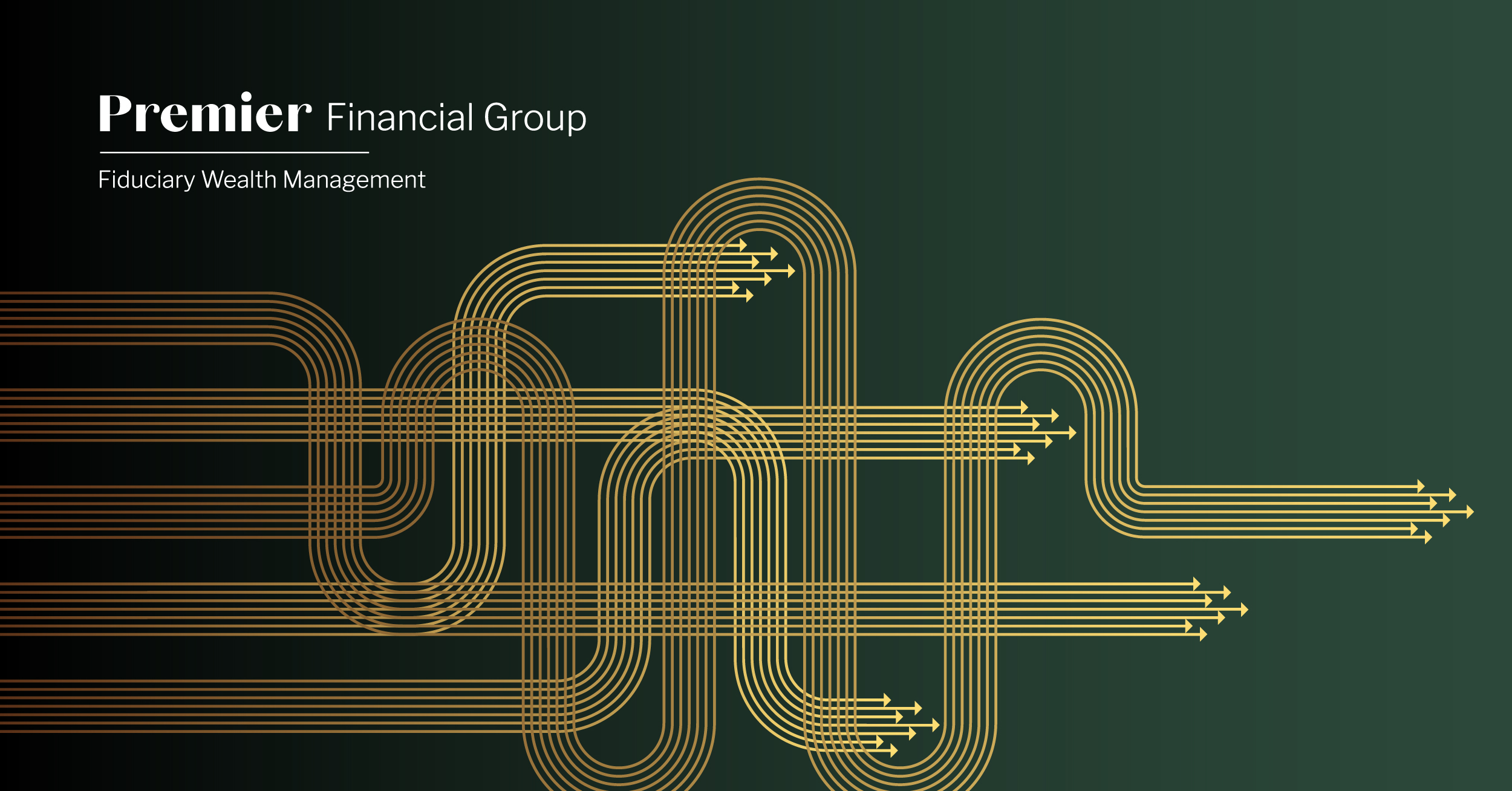 Premier Financial Group logo with the tagline ‘Fiduciary Wealth Management’ on a dark green gradient background. A complex, interconnected pattern of gold lines with arrowheads flows across the image, symbolizing financial strategy and direction.