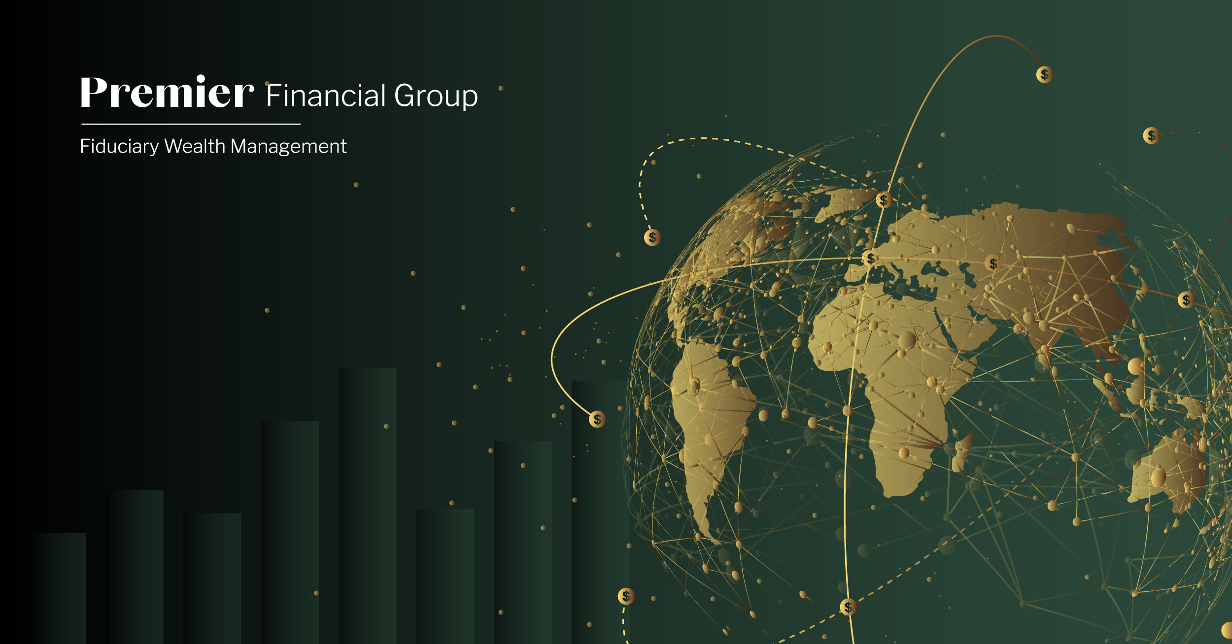 Graphic design for Premier Financial Group with a dark green background. Features a golden world map with interconnected lines and dots. Gold dollar signs are positioned along the connecting lines. The text 'Premier Financial Group' appears at the top in white, with 'Premier' in bold, followed by 'Fiduciary Wealth Management' in smaller white font below.